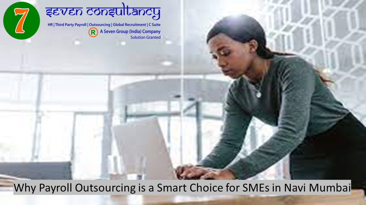 Why Payroll Outsourcing is a Smart Choice for SMEs in Navi Mumbai