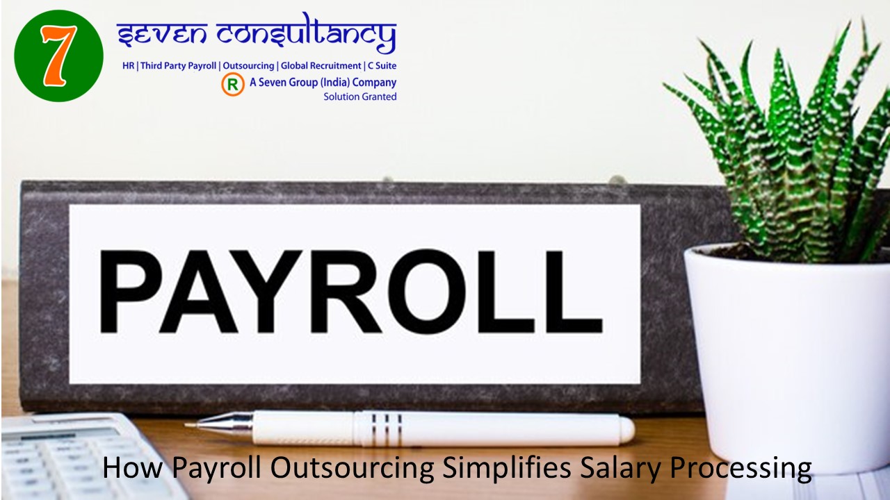 How Payroll Outsourcing Simplifies Salary Processing