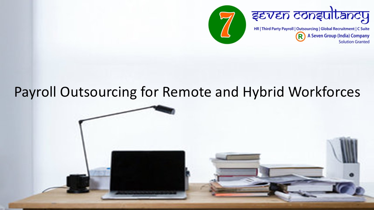 Payroll Outsourcing for Remote and Hybrid Workforces