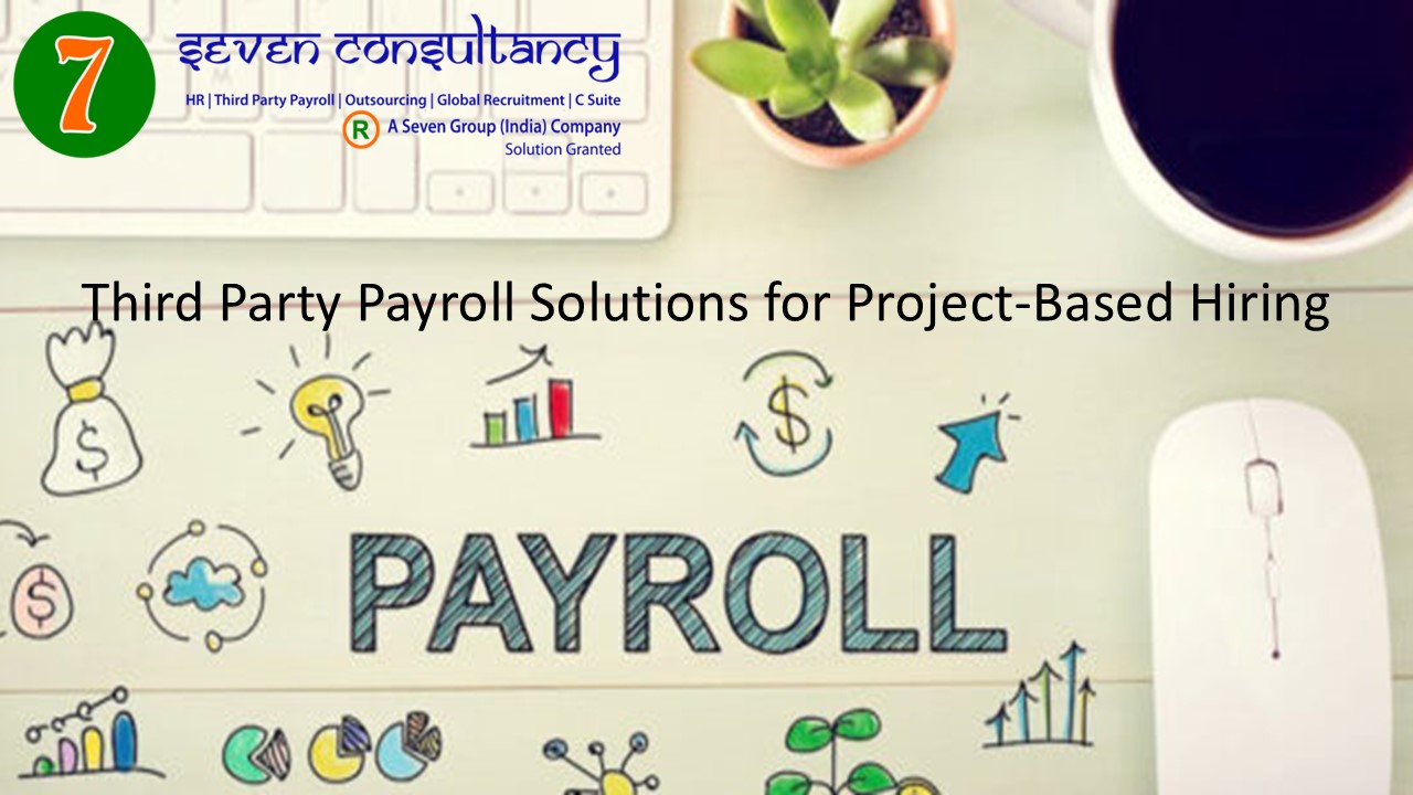 Third Party Payroll Solutions for Project-Based Hiring